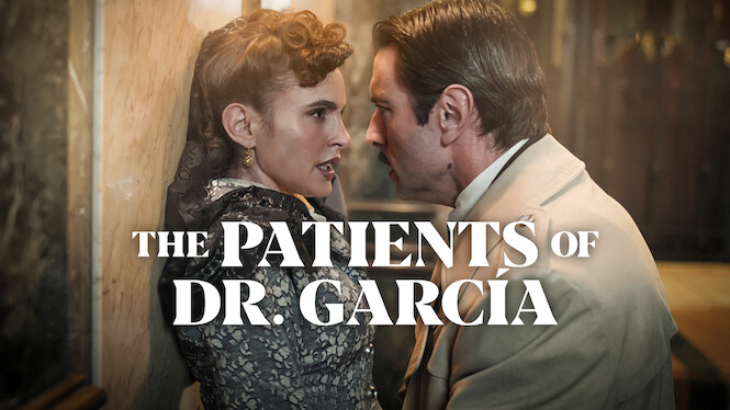 The patients of 2025 dr garcia netflix